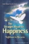 The Straight Road To Happiness Fulfillment In Life Series